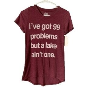 NWT. Women’s I’ve Got 99 Problems But A Lake Ain’t One Shirt